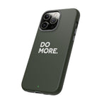 Olive Green Do More Tough Phone Case for iPhone, Galaxy, or Google Pixel