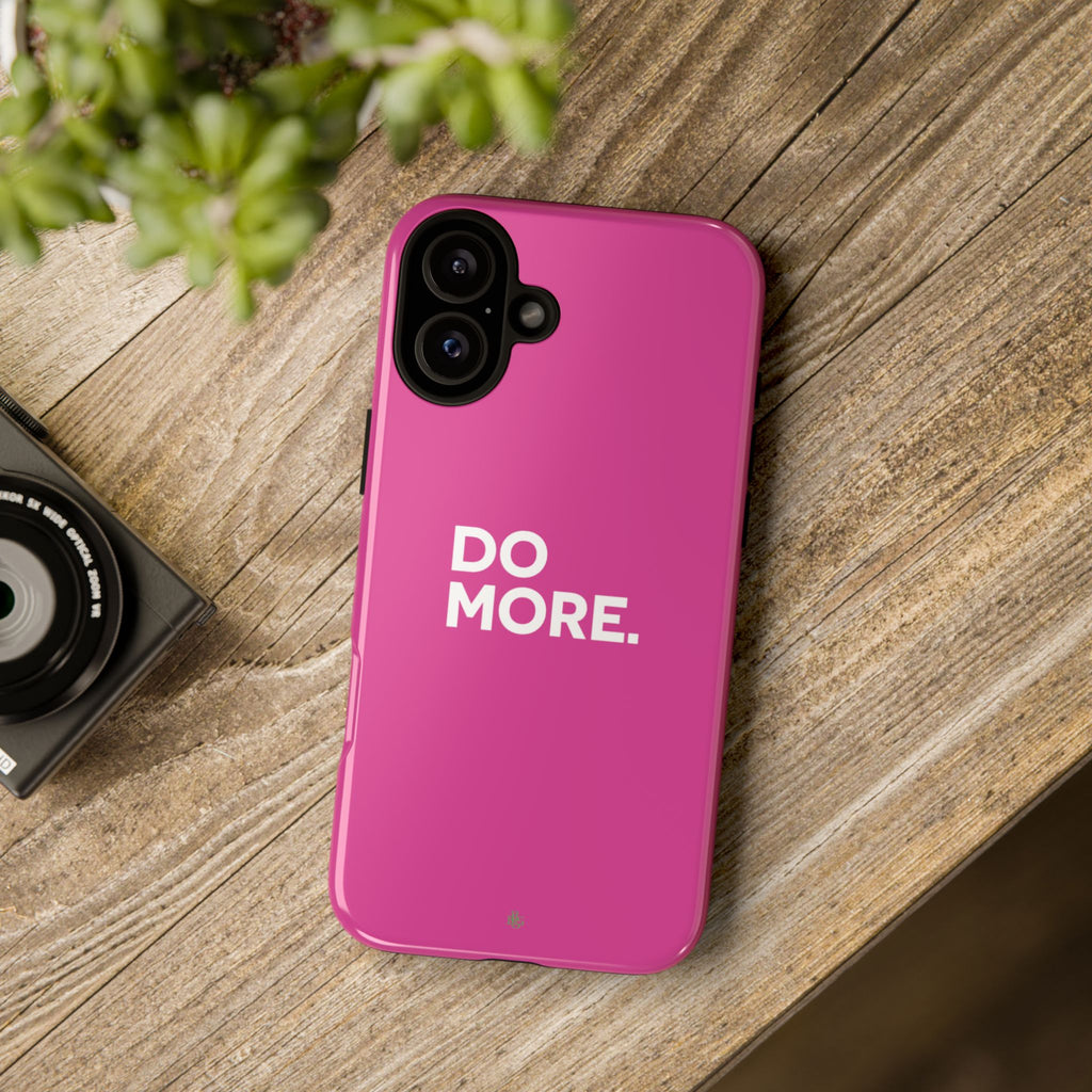 Bright Pink Do More Tough Case for iPhone, Galaxy, or Google Pixel