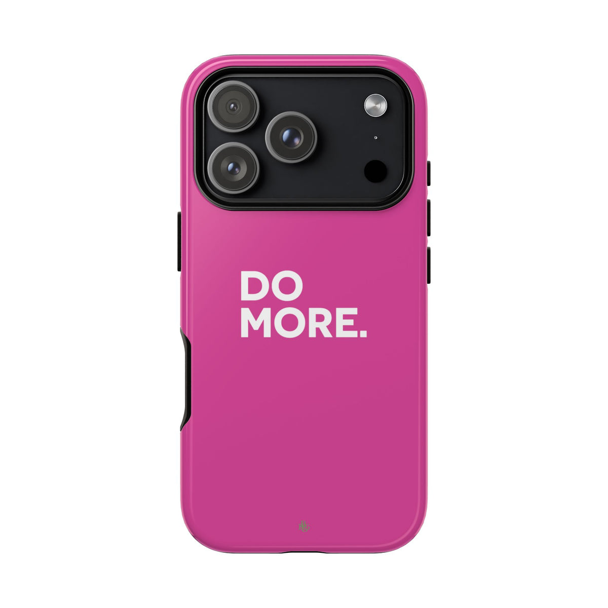 Bright Pink Do More Tough Case for iPhone, Galaxy, or Google Pixel