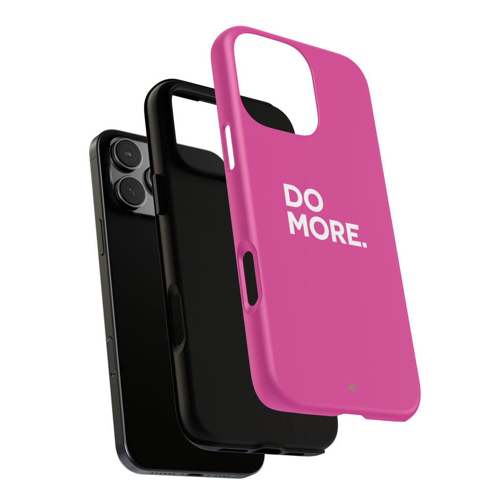 Bright Pink Do More Tough Case for iPhone, Galaxy, or Google Pixel