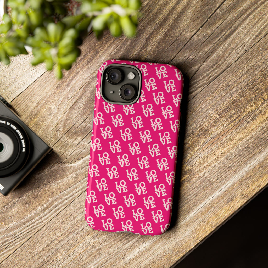 Vibrant Pink LOVE Tough Case iPhone, Galaxy, or Google Pixel