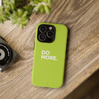 Do More (Neon Yellow) Tough Phone Case for iPhone, Galaxy or Google Pixel