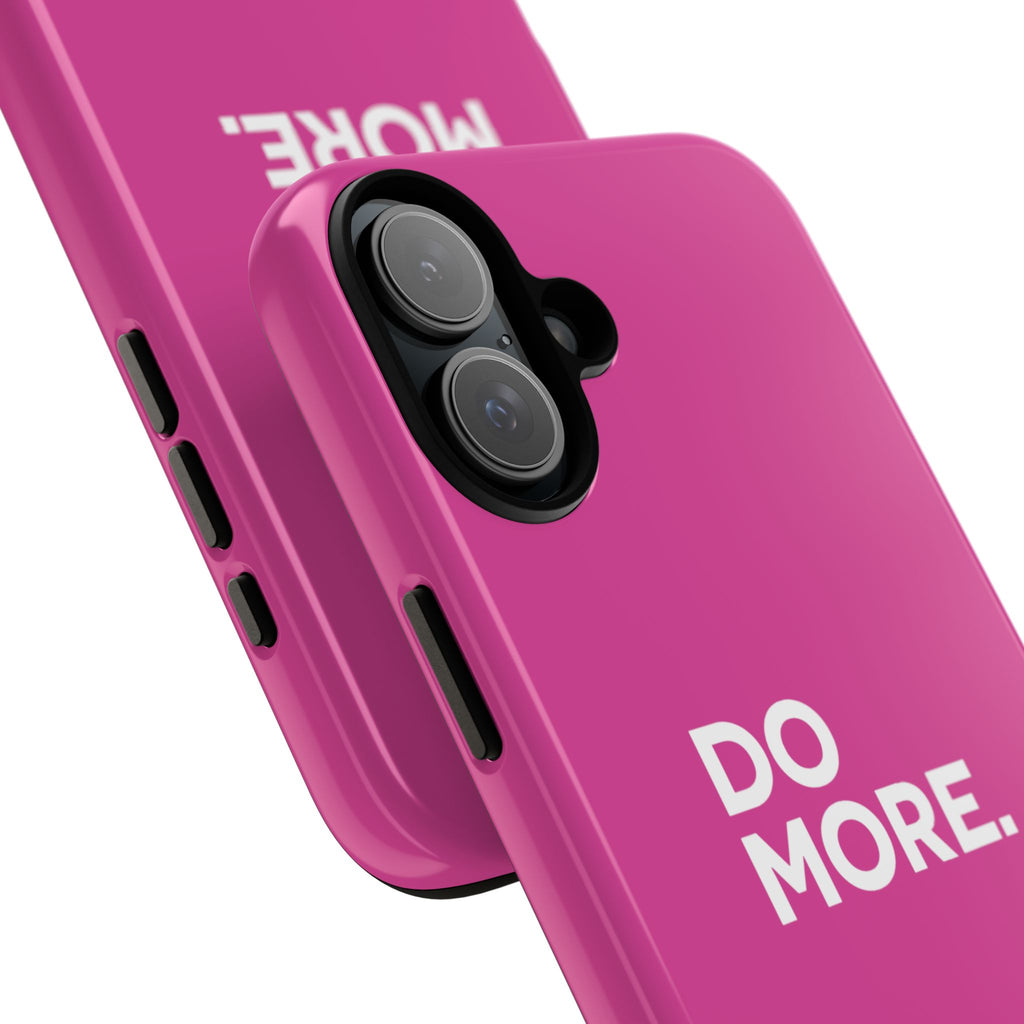 Bright Pink Do More Tough Case for iPhone, Galaxy, or Google Pixel