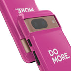 Bright Pink Do More Tough Case for iPhone, Galaxy, or Google Pixel