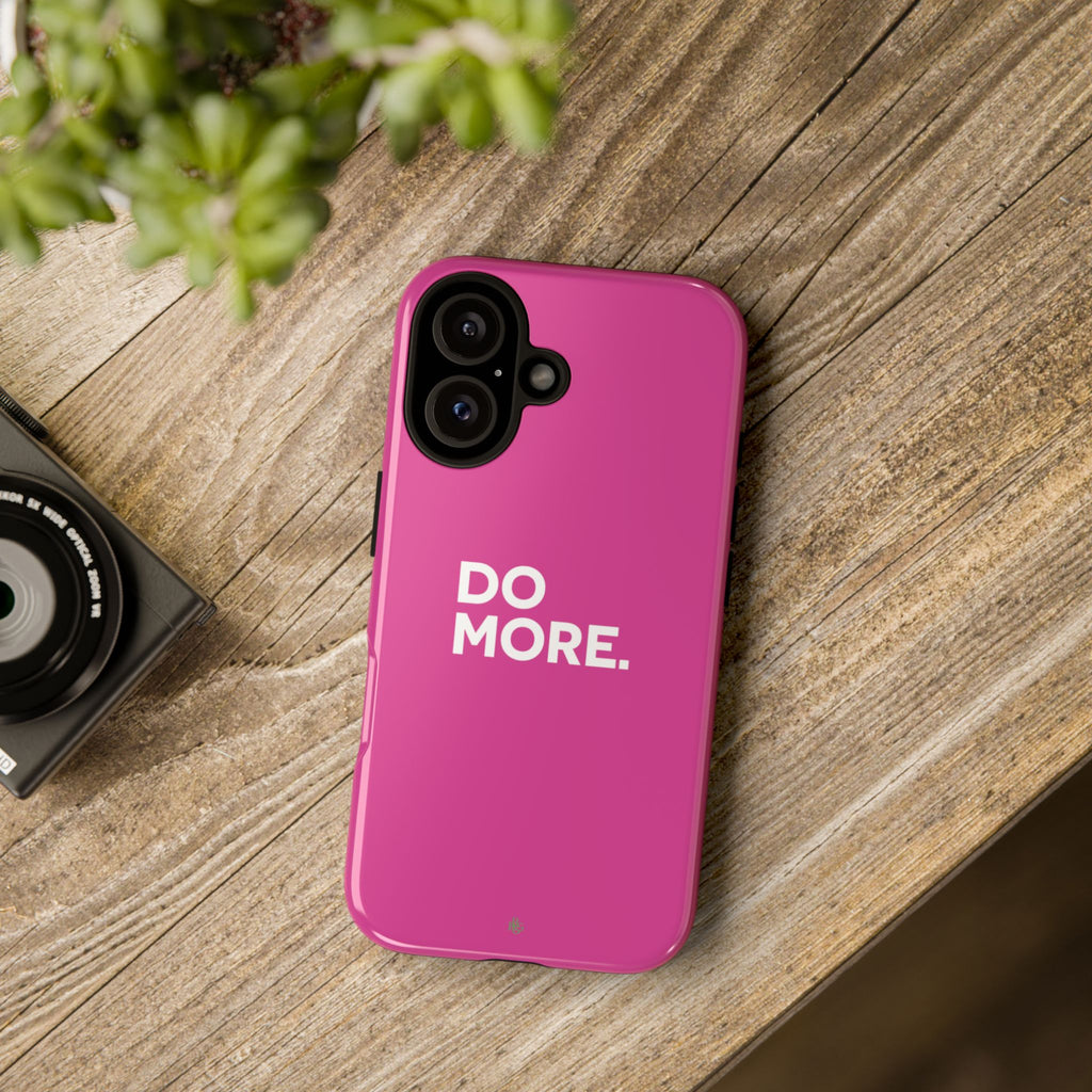 Bright Pink Do More Tough Case for iPhone, Galaxy, or Google Pixel