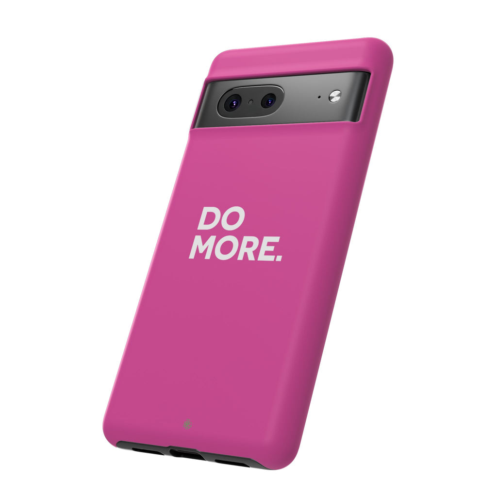 Bright Pink Do More Tough Case for iPhone, Galaxy, or Google Pixel