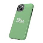 Do More Mint Green Tough Phone Case for iPhone, Galaxy,or Google Pixel