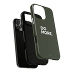 Olive Green Do More Tough Phone Case for iPhone, Galaxy, or Google Pixel