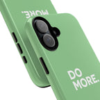 Do More Mint Green Tough Phone Case for iPhone, Galaxy,or Google Pixel