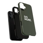 Olive Green Do More Tough Phone Case for iPhone, Galaxy, or Google Pixel