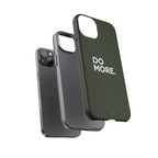 Olive Green Do More Tough Phone Case for iPhone, Galaxy, or Google Pixel