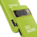Do More (Neon Yellow) Tough Phone Case for iPhone, Galaxy or Google Pixel