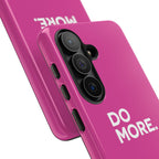 Bright Pink Do More Tough Case for iPhone, Galaxy, or Google Pixel