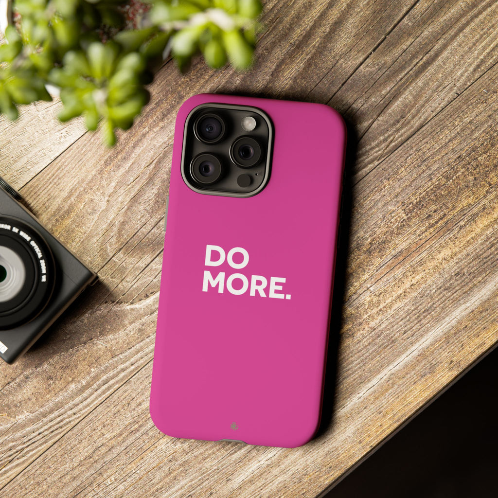 Bright Pink Do More Tough Case for iPhone, Galaxy, or Google Pixel
