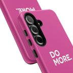 Bright Pink Do More Tough Case for iPhone, Galaxy, or Google Pixel