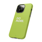 Do More (Neon Yellow) Tough Phone Case for iPhone, Galaxy or Google Pixel