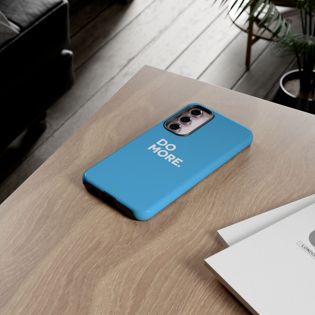 Do More (Bright Blue) Tough Case iPhone, Galaxy, or Google Pixel