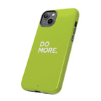 Do More (Neon Yellow) Tough Phone Case for iPhone, Galaxy or Google Pixel
