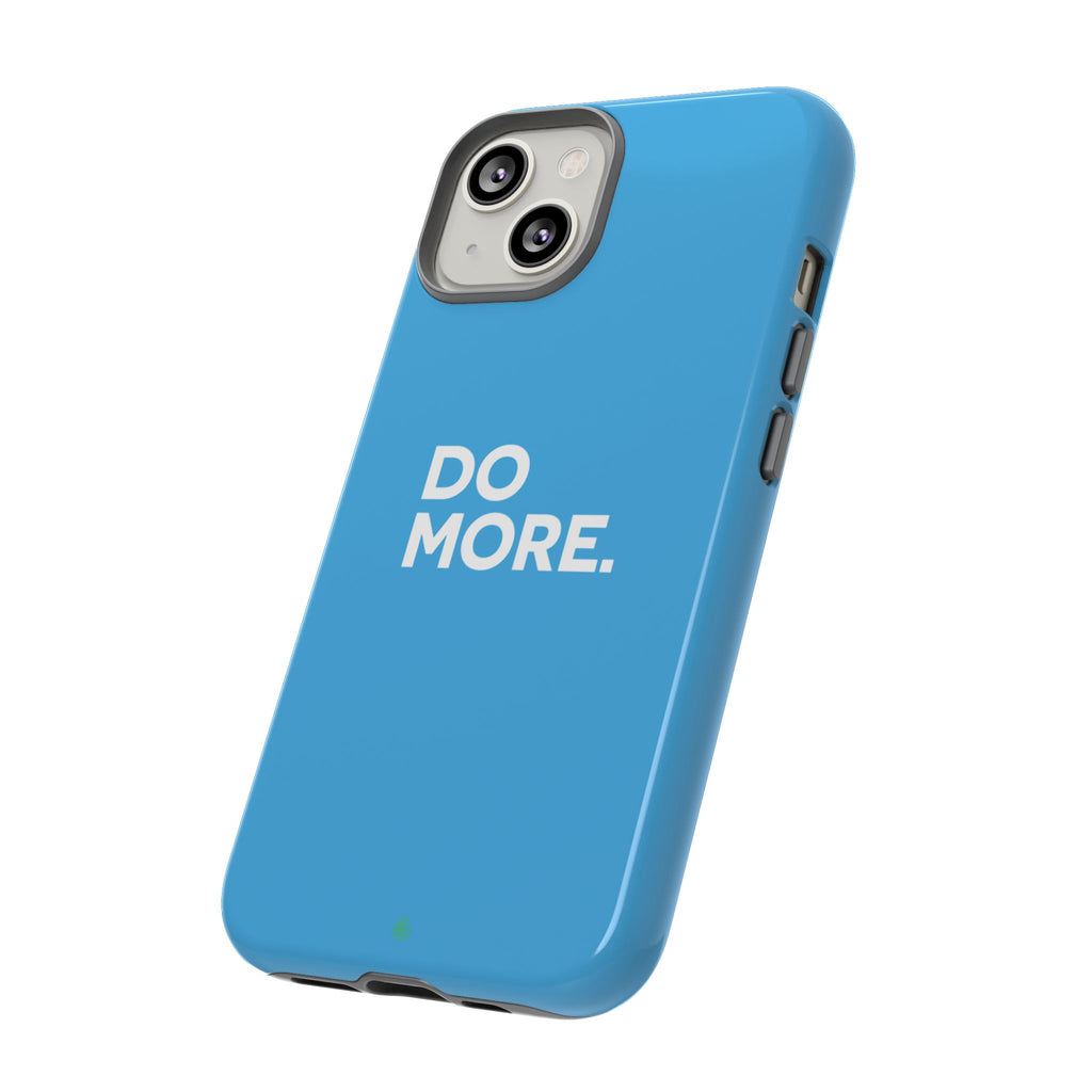 Do More (Bright Blue) Tough Case iPhone, Galaxy, or Google Pixel