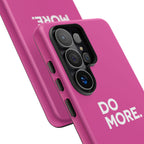 Bright Pink Do More Tough Case for iPhone, Galaxy, or Google Pixel