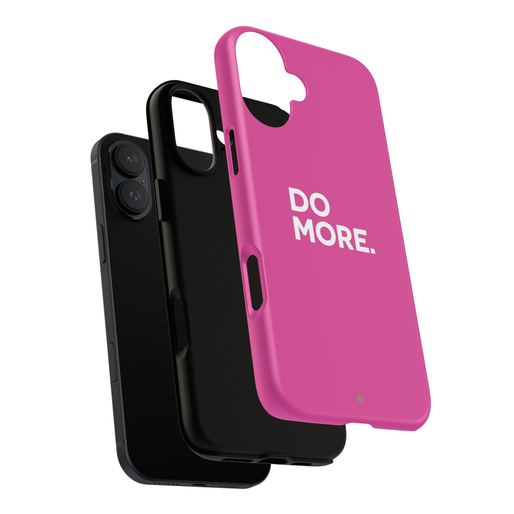 Bright Pink Do More Tough Case for iPhone, Galaxy, or Google Pixel