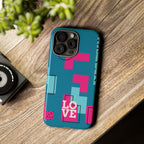 LOVE Teal Green Tough Phone Case for iPhone, Galaxy, or Google Pixel