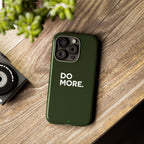 Olive Green Do More Tough Phone Case for iPhone, Galaxy, or Google Pixel