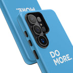Do More (Bright Blue) Tough Case iPhone, Galaxy, or Google Pixel