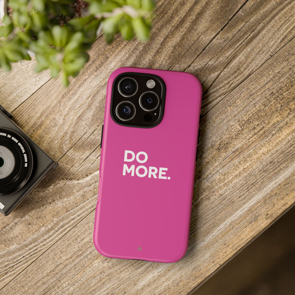 Bright Pink Do More Tough Case for iPhone, Galaxy, or Google Pixel