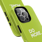 Do More (Neon Yellow) Tough Phone Case for iPhone, Galaxy or Google Pixel