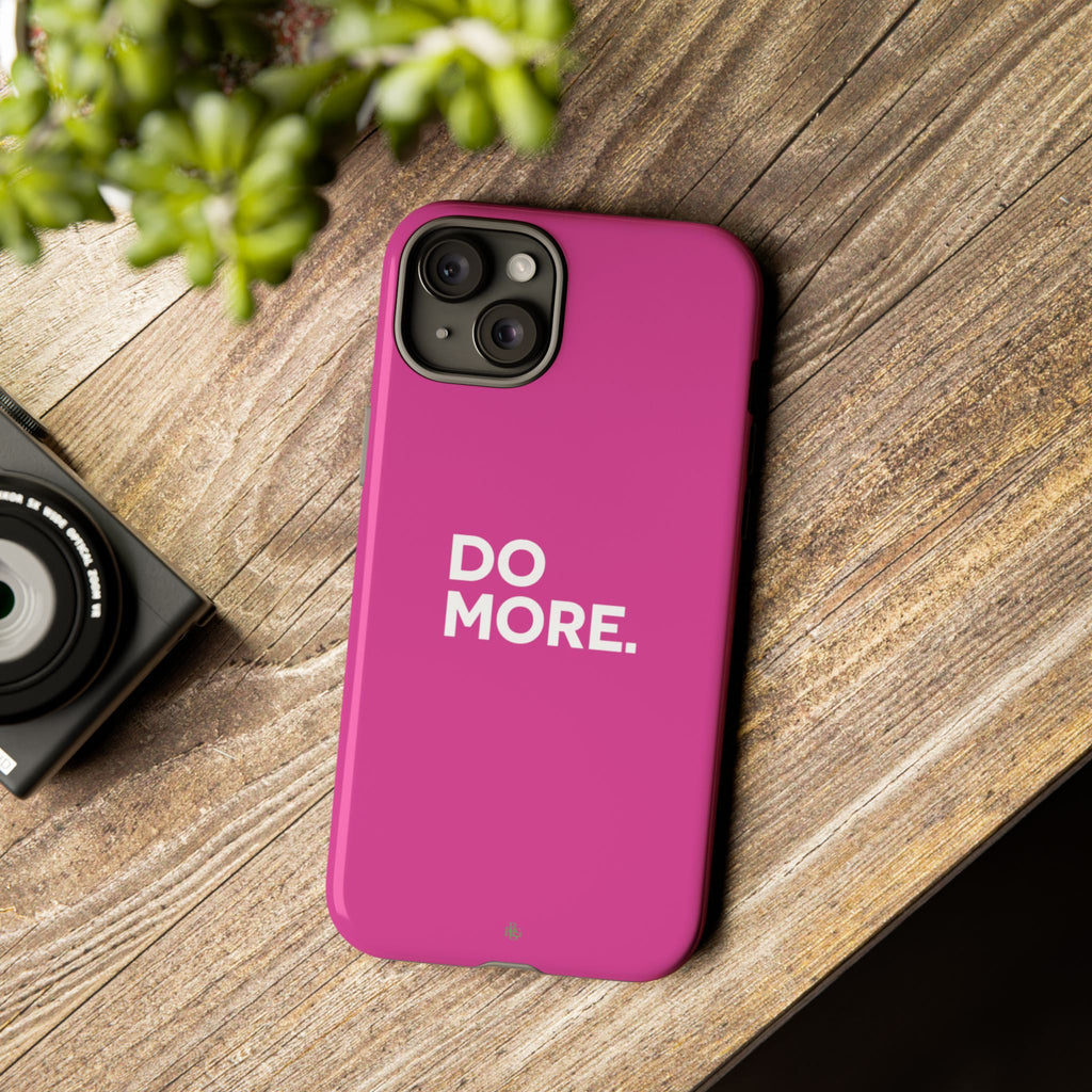 Bright Pink Do More Tough Case for iPhone, Galaxy, or Google Pixel