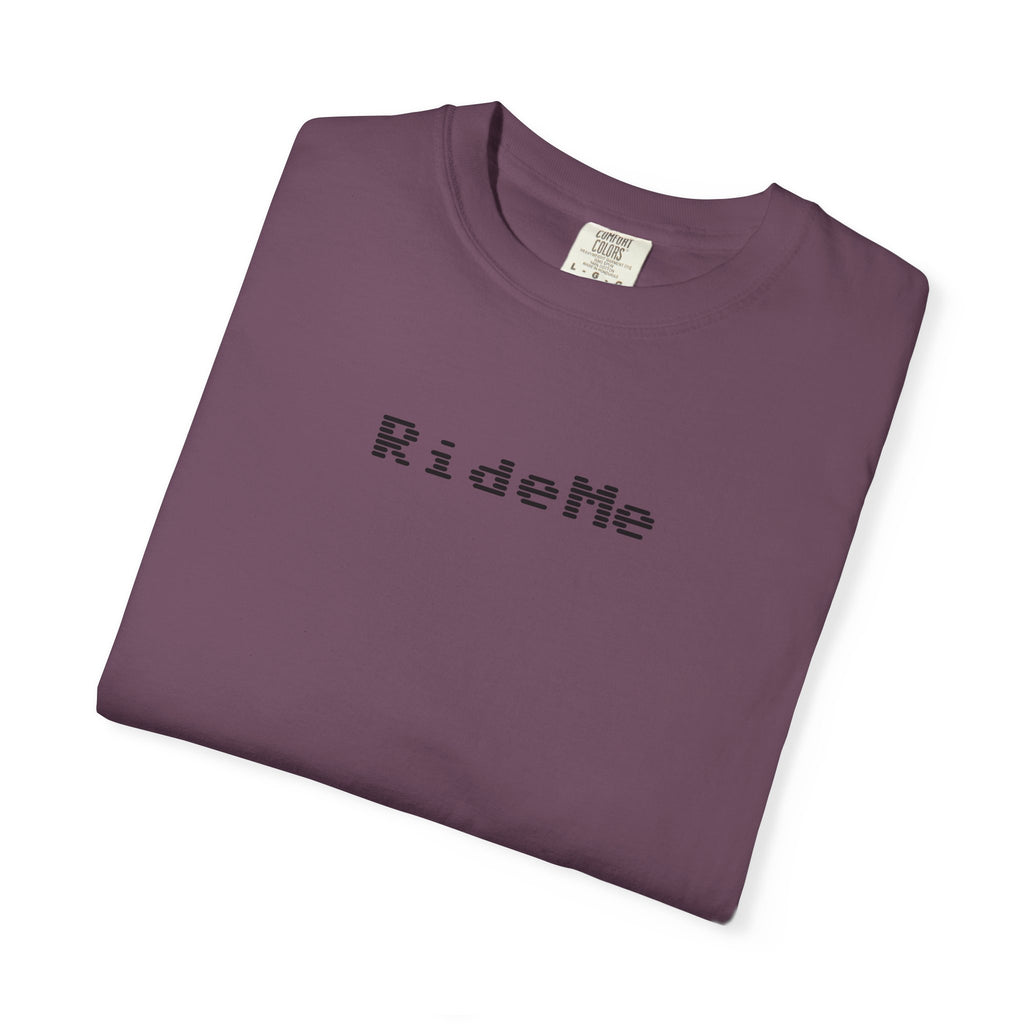 Ride Me Unisex Garment-Dyed T-shirt