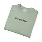 Ride Me Unisex Garment-Dyed T-shirt