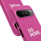 Bright Pink Do More Tough Case for iPhone, Galaxy, or Google Pixel
