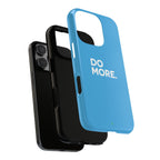 Do More (Bright Blue) Tough Case iPhone, Galaxy, or Google Pixel