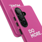 Bright Pink Do More Tough Case for iPhone, Galaxy, or Google Pixel