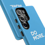 Do More (Bright Blue) Tough Case iPhone, Galaxy, or Google Pixel