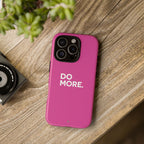 Bright Pink Do More Tough Case for iPhone, Galaxy, or Google Pixel
