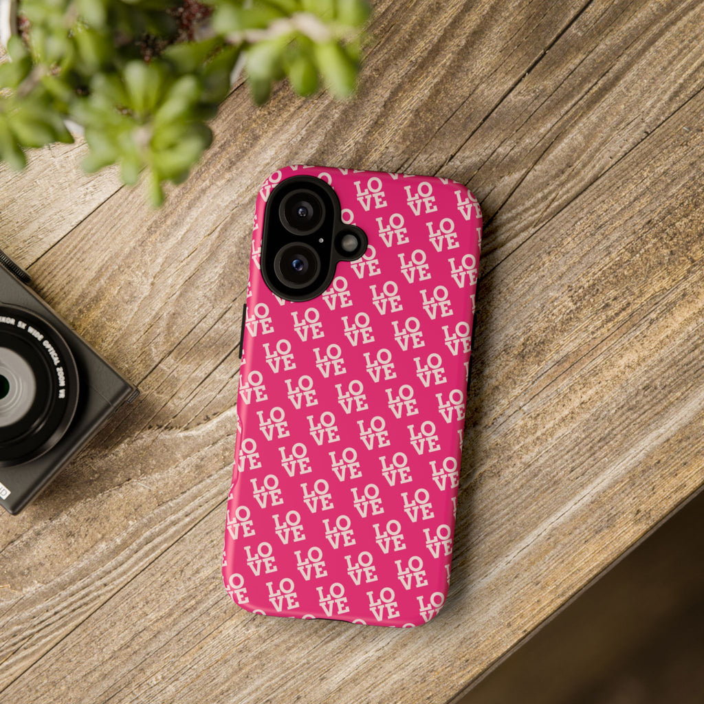 Vibrant Pink LOVE Tough Case iPhone, Galaxy, or Google Pixel
