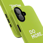 Do More (Neon Yellow) Tough Phone Case for iPhone, Galaxy or Google Pixel