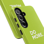 Do More (Neon Yellow) Tough Phone Case for iPhone, Galaxy or Google Pixel