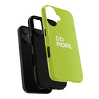 Do More (Neon Yellow) Tough Phone Case for iPhone, Galaxy or Google Pixel