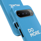 Do More (Bright Blue) Tough Case iPhone, Galaxy, or Google Pixel