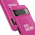 Bright Pink Do More Tough Case for iPhone, Galaxy, or Google Pixel