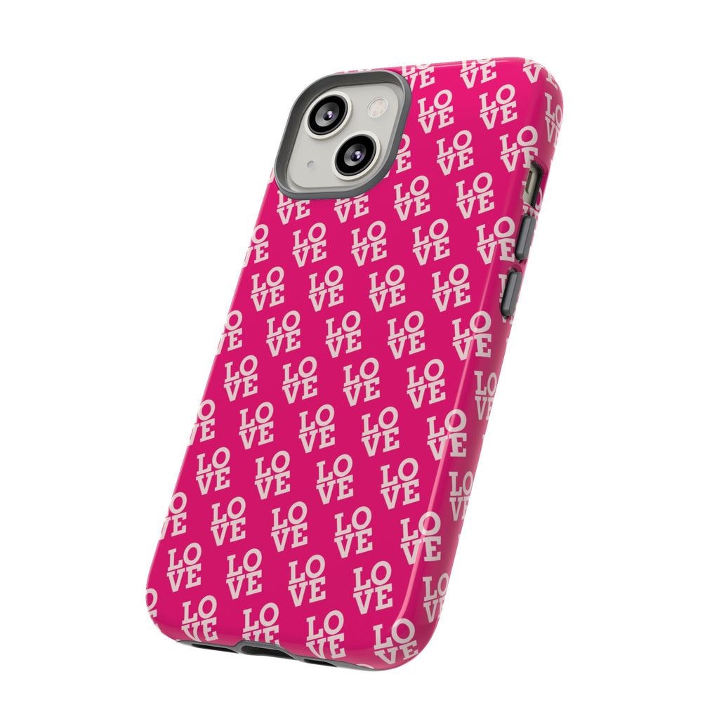 Vibrant Pink LOVE Tough Case iPhone, Galaxy, or Google Pixel