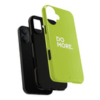 Do More (Neon Yellow) Tough Phone Case for iPhone, Galaxy or Google Pixel