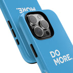 Do More (Bright Blue) Tough Case iPhone, Galaxy, or Google Pixel