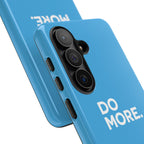 Do More (Bright Blue) Tough Case iPhone, Galaxy, or Google Pixel