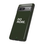 Olive Green Do More Tough Phone Case for iPhone, Galaxy, or Google Pixel