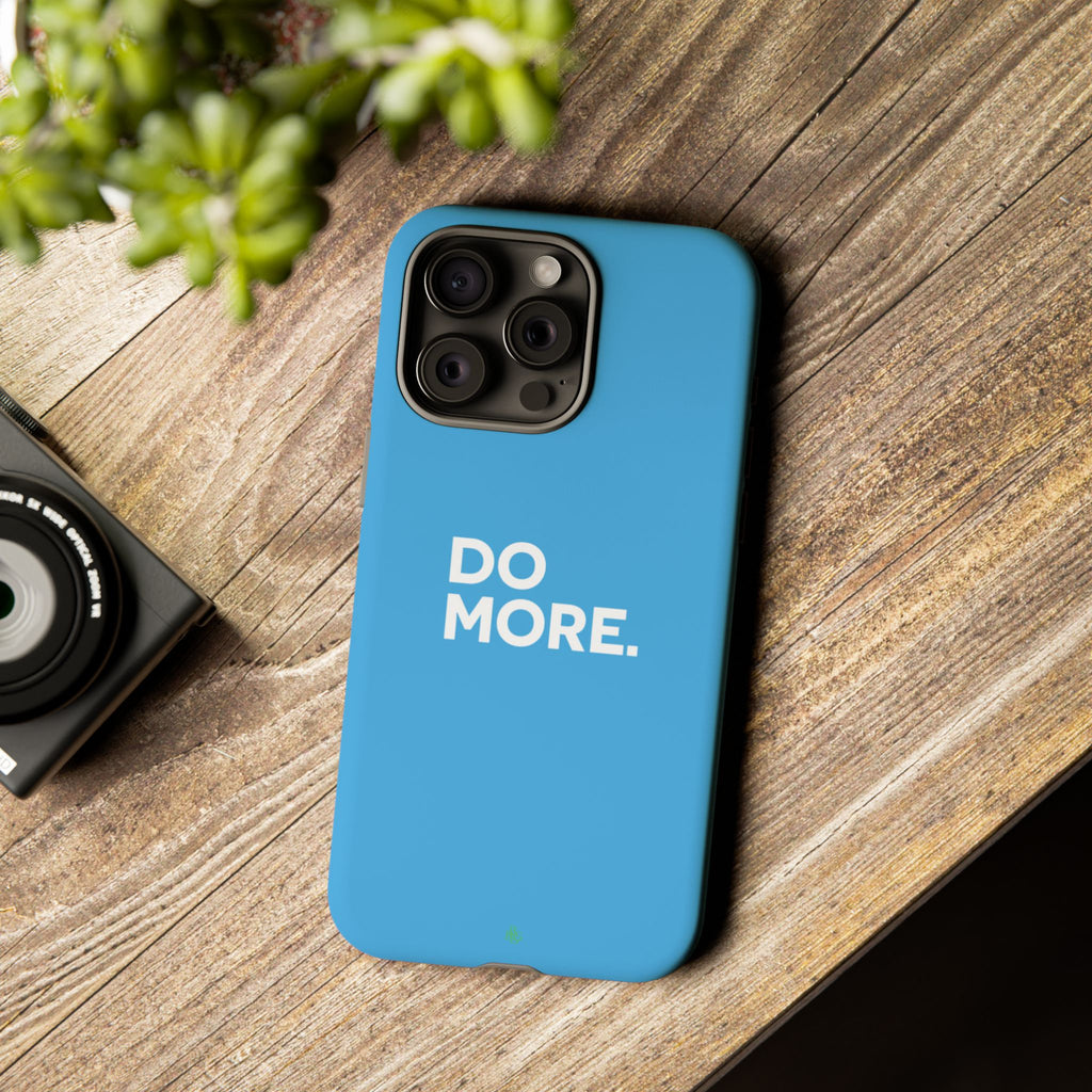 Do More (Bright Blue) Tough Case iPhone, Galaxy, or Google Pixel